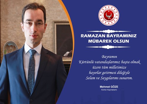 Kaymakamımız Sayın Mehmet GÖZE’nin Ramazan Bayramı Mesajı